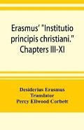 Erasmus' Institutio principis christiani. Chapters III-XI