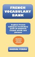 French Vocabulary Bank: English-French bilingual vocabulary book of essential French words and phrases