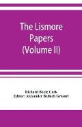 The Lismore papers, Autobiographical notes, remembrances and diaries of Sir Richard Boyle, first and 'great' Earl of Cork (Volume II)