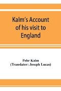 Kalm's account of his visit to England: on his way to America in 1748