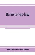 Barrister-at-law: an essay on the legal position of counsel in England