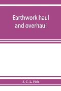 Earthwork haul and overhaul, including economic distribution