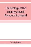 The geology of the country around Plymouth & Liskeard