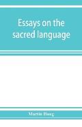 Essays on the sacred language, writings, and religion of the Parsis