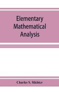 Elementary mathematical analysis; a text book for first year college students