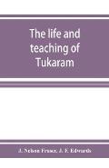 The life and teaching of Tukārām