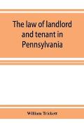 The law of landlord and tenant in Pennsylvania