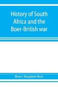 History of South Africa and the Boer-British war. Blood and gold in Africa. The matchless drama of the dark continent from Pharaoh to Oom Paul. The Tr