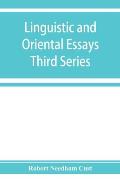 Linguistic and oriental essays. Written from the year 1840 to 1903: Third Series