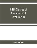 Fifth census of Canada 1911: Religions, Origins, Birthplace, Citizenship, Literacy and Infirmities, by Provinces, Districts and Sub-Districts (Volu
