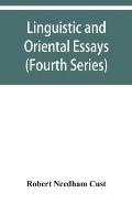 Linguistic and oriental essays. Written from the year 1861 to 1895 (Fourth Series)