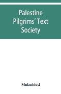 Palestine Pilgrims' Text Society; Description of Syria, Including Palestine.