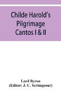 Childe Harold's Pilgrimage: Cantos I & II