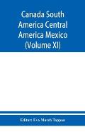 Canada South America Central America Mexico And The West Indies; The World's story a history of the world in story, song, and art (Volume XI)