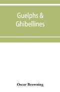 Guelphs & Ghibellines: a short history of mediaeval Italy from 1250-1409