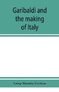 Garibaldi and the making of Italy, (June-November 1860)