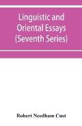 Linguistic and oriental essays. Written from the year 1840 to 1903 (Seventh Series)
