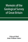 Memoirs of the Geological Survey of Great Britain and the Museum of Practical Geology. the Geology of the Country Around Oldham, Including Manchester