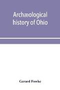 Arch?ological history of Ohio: The Mound builders and later Indians