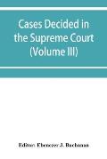 Cases decided in the Supreme Court of the Cape of Good Hope: with table of cases and alphabetical index (Volume III)