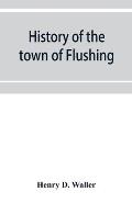 History of the town of Flushing, Long Island, New York