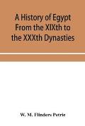 A history of Egypt From the XIXth to the XXXth Dynasties