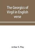 The Georgics of Virgil in English verse