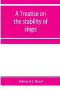 A treatise on the stability of ships
