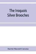 The Iroquois silver brooches