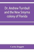 Dr. Andrew Turnbull and the New Smyrna colony of Florida