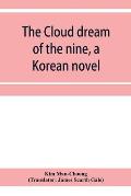 The cloud dream of the nine, a Korean novel: a story of the times of the Tangs of China about 840 A.D