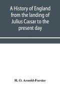 A history of England from the landing of Julius C?sar to the present day