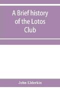 A brief history of the Lotos Club