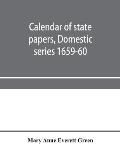 Calendar of state papers, Domestic series 1659-60
