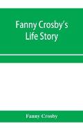 Fanny Crosby's life story