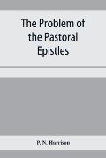 The problem of the Pastoral epistles