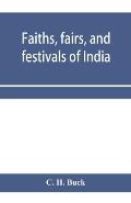 Faiths, fairs, and festivals of India