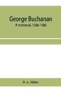 George Buchanan: a memorial, 1506-1906