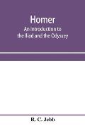 Homer: an introduction to the Iliad and the Odyssey