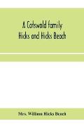 A Cotswold family: Hicks and Hicks Beach