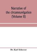 Narrative of the circumnavigation of the globe by the Austrian frigate Novara, (Commodore B. von Wüllerstorf-Urbair) undertaken by order of the