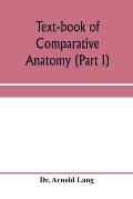 Text-book of comparative anatomy (Part I)