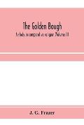 The golden bough: a study in comparative religion (Volume II)