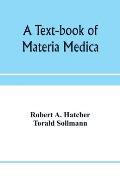 A text-book of materia medica, including laboratory exercises in the histologic and chemic examinations of drugs for pharmaceutic and medical schools