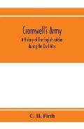 Cromwell's army: a history of the English soldier during the Civil Wars, the Commonwealth and the Protectorate