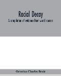 Racial decay; a compilation of evidence from world sources