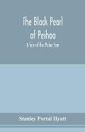 The black pearl of Peihoo: a tale of the Malay Seas