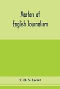 Masters of English journalism; a study of personal forces
