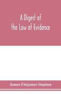 A digest of the law of evidence