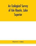 An ecological survey of Isle Royale, Lake Superior